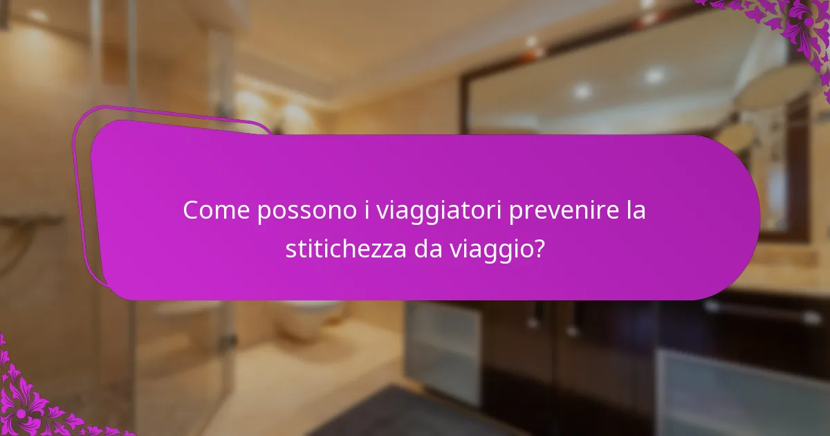 Come possono i viaggiatori prevenire la stitichezza da viaggio?