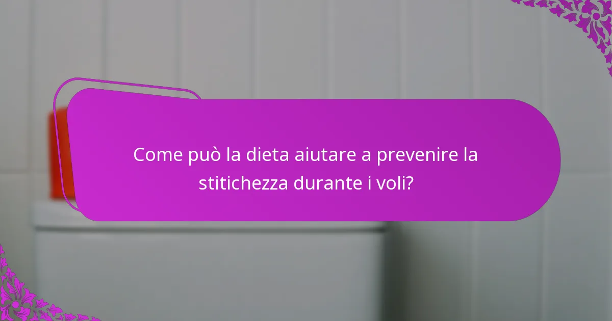 Come può la dieta aiutare a prevenire la stitichezza durante i voli?