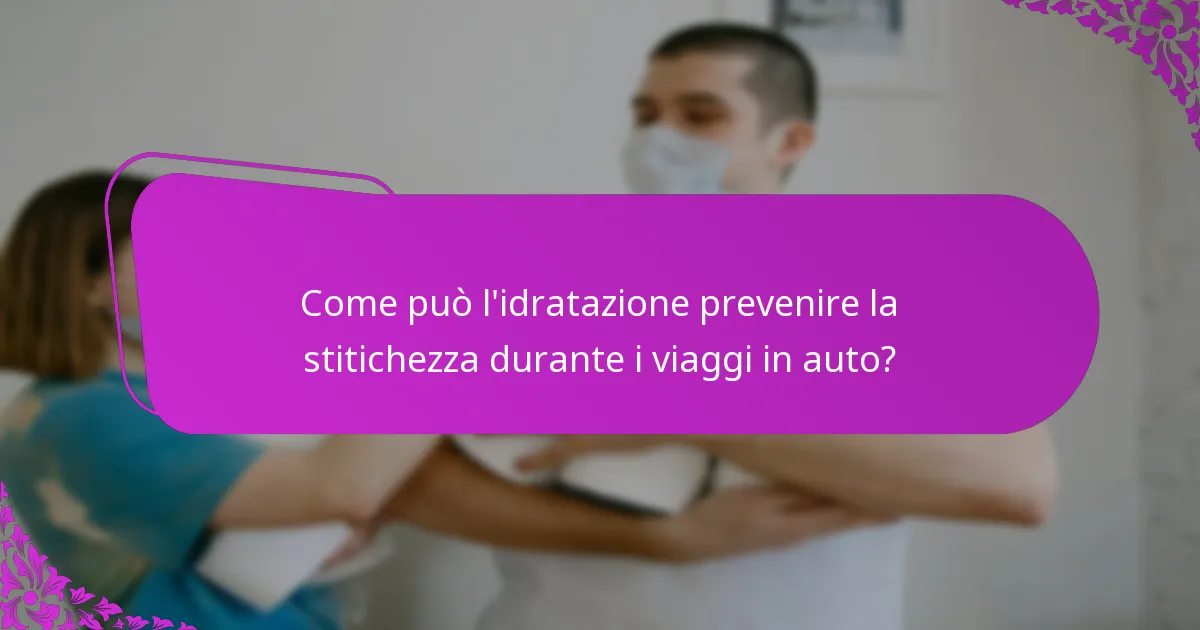 Come può l'idratazione prevenire la stitichezza durante i viaggi in auto?