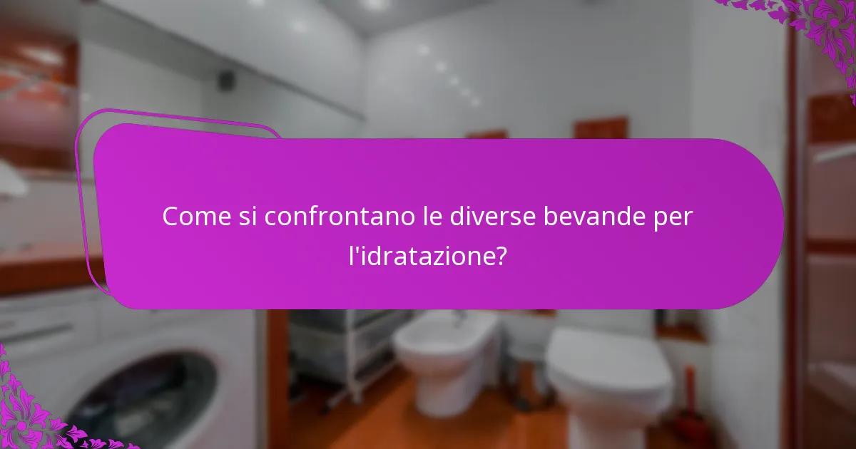 Come si confrontano le diverse bevande per l'idratazione?