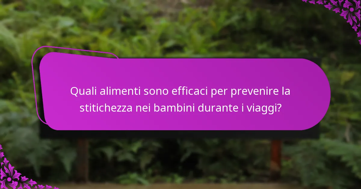 Quali alimenti sono efficaci per prevenire la stitichezza nei bambini durante i viaggi?