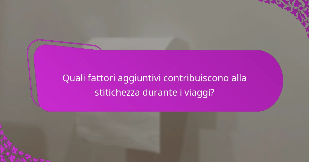 Quali fattori aggiuntivi contribuiscono alla stitichezza durante i viaggi?