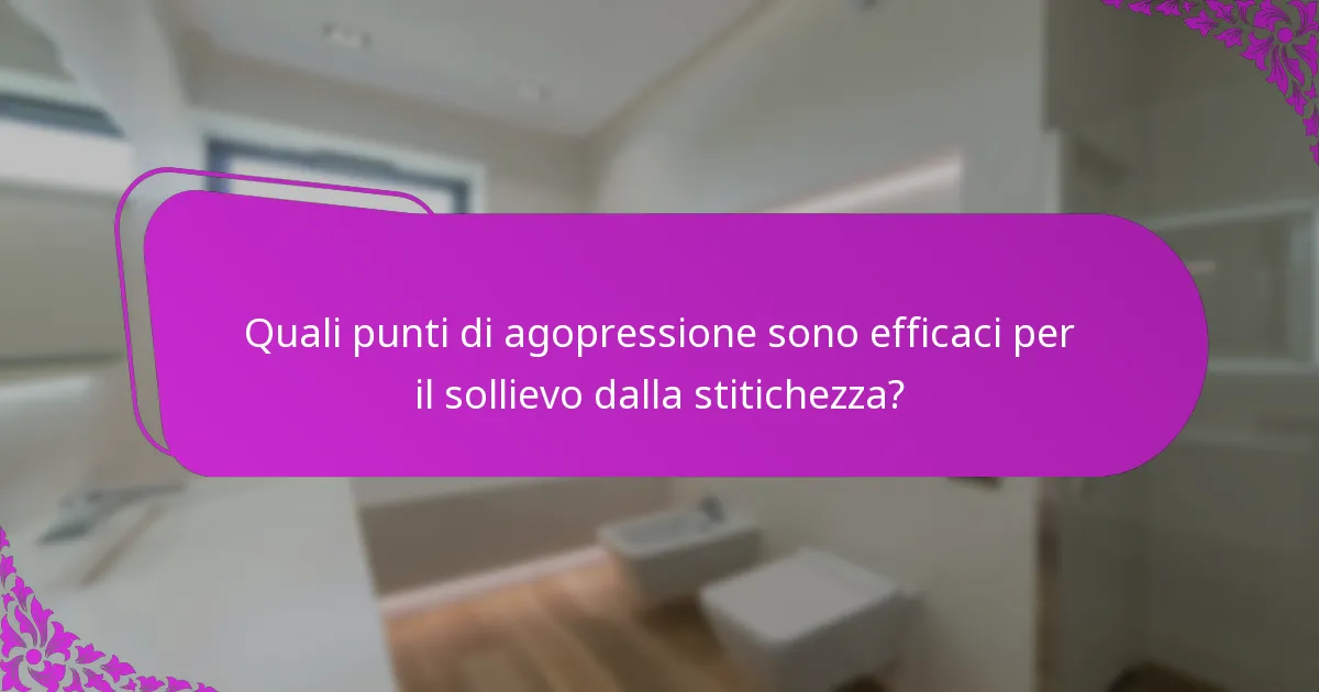 Quali punti di agopressione sono efficaci per il sollievo dalla stitichezza?