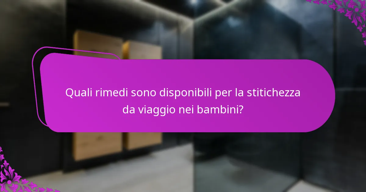 Quali rimedi sono disponibili per la stitichezza da viaggio nei bambini?